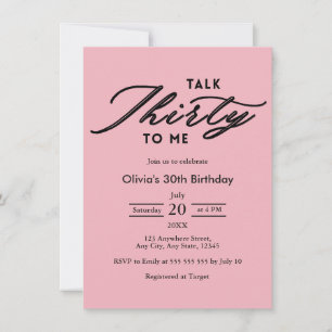 Modern Pink Talk Thirty To Me 30th Birthday Invitation