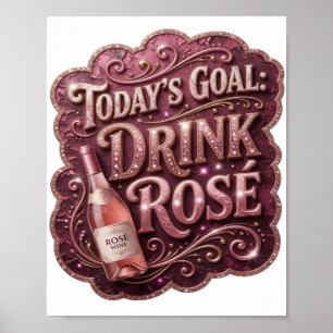 Modern Pink TODAY'S GOAL DRINK ROSE Poster