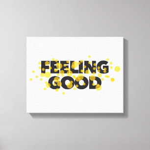 Modern, playful, cheerful design of Feeling Good Canvas Print