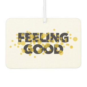 Modern, playful, cheerful design of Feeling Good Car Air Freshener