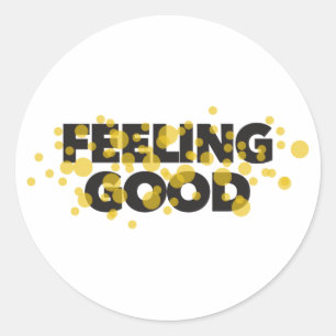 Modern, playful, cheerful design of Feeling Good Classic Round Sticker