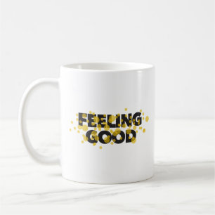 Modern, playful, cheerful design of Feeling Good Coffee Mug