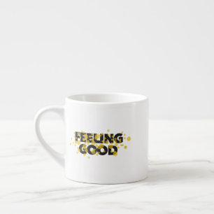 Modern, playful, cheerful design of Feeling Good Espresso Cup