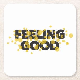 Modern, playful, cheerful design of Feeling Good Square Paper Coaster
