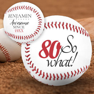 Modern Positive Funny 80 So what 80th Birthday Baseball