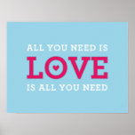 MODERN QUOTE wedding couple "all you need is love" Poster<br><div class="desc">A perfectly unique gift for a new baby, baptism, the kid's playroom or a new graduate heading off to college Setup as a template it is easy to customise with your own text - make it yours! Simply hit the "Customise it" button and add/change the text, fonts, size, colours even...</div>