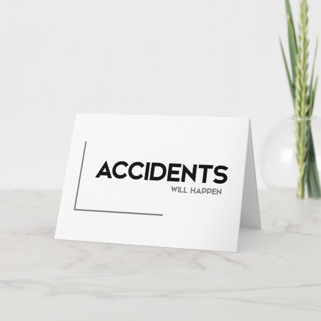 MODERN quotes: accidents will happen Card (Front)