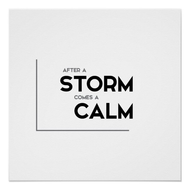 MODERN quotes: after a storm comes a calm Poster (Front)