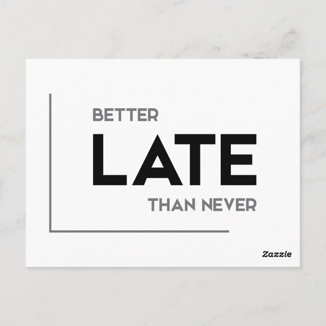 MODERN quotes: better late than never Postcard (Back)
