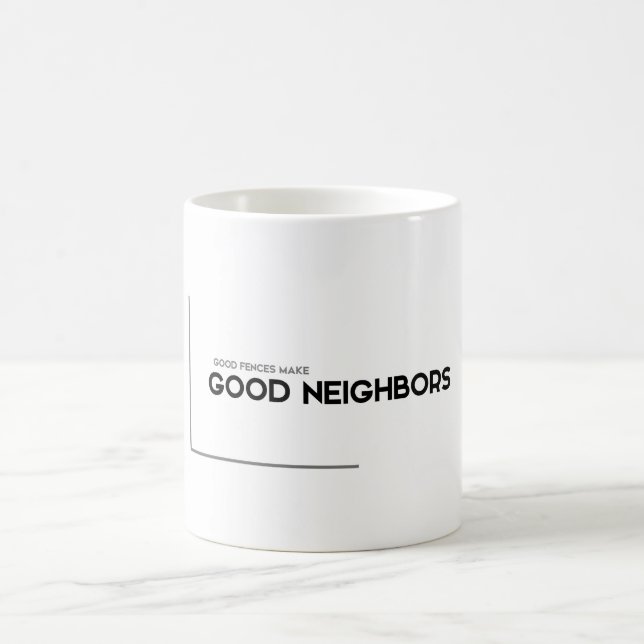 MODERN quotes: good fences, good neighbors Coffee Mug (Center)