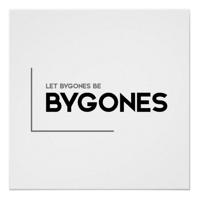 MODERN quotes: let bygones be bygones Poster (Front)