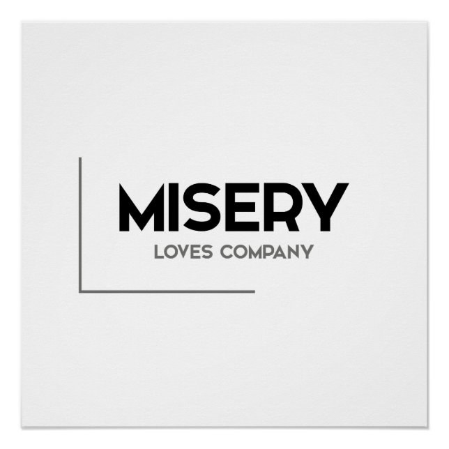 MODERN quotes: misery loves company Poster (Front)