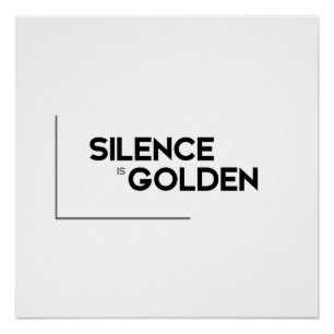 MODERN quotes: silence is golden Poster