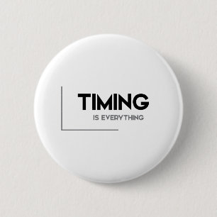 MODERN quotes: timing is everything 6 Cm Round Badge