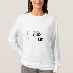 MODERN quotes: twixt the cup, lip T-Shirt