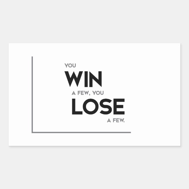 MODERN quotes: you win, you lose Rectangular Sticker (Front)