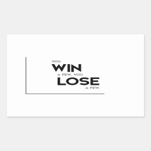 MODERN quotes: you win, you lose Rectangular Sticker
