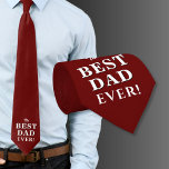 Modern Red Best Dad Ever Father`s Day Tie<br><div class="desc">Modern Red Best Dad Ever Father`s Day neck tie. White typography on dark red background. You can change any text on the tie. A perfect gift for a dad,  new dad or grandfather on Father`s Day.</div>