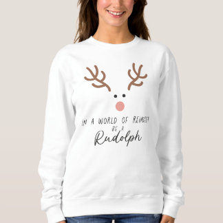 Modern Reindeer Sweatshirt- Be a Rudolph Sweatshirt