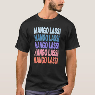Modern Repeated Text Mango Lassi T-Shirt