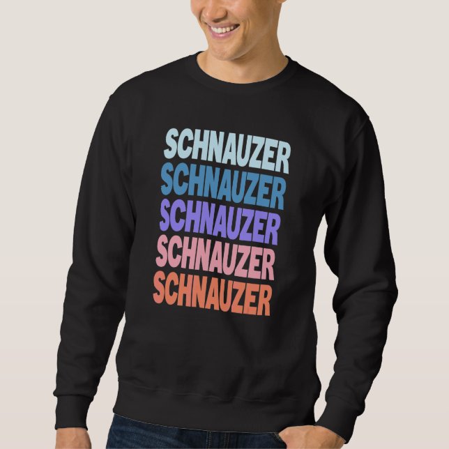 Modern Repeated Text Schnauzer Sweatshirt (Front)
