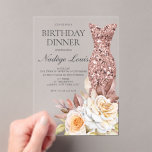 Modern Rose Gold Blush Floral Dress Birthday Acrylic Invitations<br><div class="desc">Beautiful Invitation to celebrate Special occasions and festivals comes with digital and E-invitation as per your request. We would love to replicate our designs to make multiple products like rsvp cards, labels envelopes, and more. Customisation is available for ready to print on request at info@shamaurcreatif@gmail.com Look Forward to hearing from...</div>
