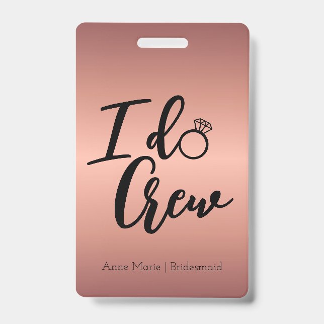 Modern Rose Gold I Do Crew Bachelorette ID Badge (Front)