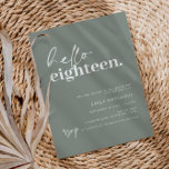 Modern Sage Hello Eighteen Birthday Party Invitation<br><div class="desc">This minimalist typography 18th birthday party invitation is perfect for a modern birthday party. The simple design features contemporary hello in script font on sage background. Customisable in any colour. Keep the design minimal and elegant, as is, or personalise it by adding your own graphics and artwork. For more advanced...</div>