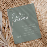 Modern Sage Hello Sixteen Birthday Party Invitation<br><div class="desc">This minimalist typography 16th birthday party invitation is perfect for a modern birthday party. The simple design features contemporary hello in script font on sage background. Customisable in any colour. Keep the design minimal and elegant, as is, or personalise it by adding your own graphics and artwork. For more advanced...</div>