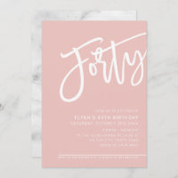 MODERN SCRIPT 40th birthday party blush pink white
