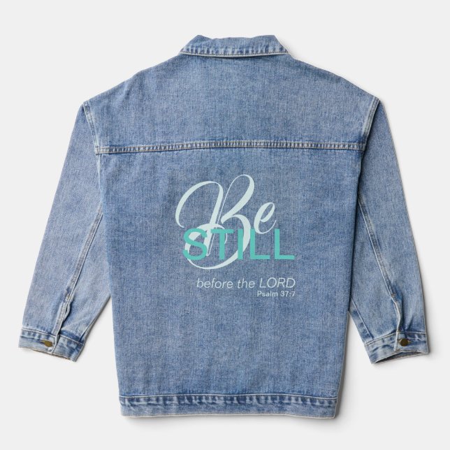 Modern script Be STILL Inspirational faith quote Denim Jacket (Back)