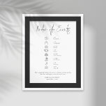 Modern Script Black White Wedding Order of Events Poster<br><div class="desc">Modern Script Black White Wedding Order of Events.  Available dgitally and printed. The main header is in a stylish set script and the rest of the text you can easily personalise.</div>