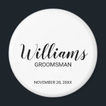 Modern Script Personalised Groomsman Magnet<br><div class="desc">Personalised Groomsman Gifts
featuring personalised groomsman's name in black modern script font style with title and wedding date in modern sans serif font style on white background.

Also perfect for best man,  father of the bride,  bridesmaid,  maid of honour,  mother of the bride and more.</div>