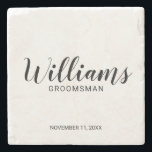 Modern Script Personalised Groomsman Stone Coaster<br><div class="desc">Modern Script Personalised Groomsman Coaster
featuring personalised groomsman's name in modern calligraphy font style with title and wedding date in modern sans serif font style.

Also perfect for Best Man,  Father of the Bride and more.</div>