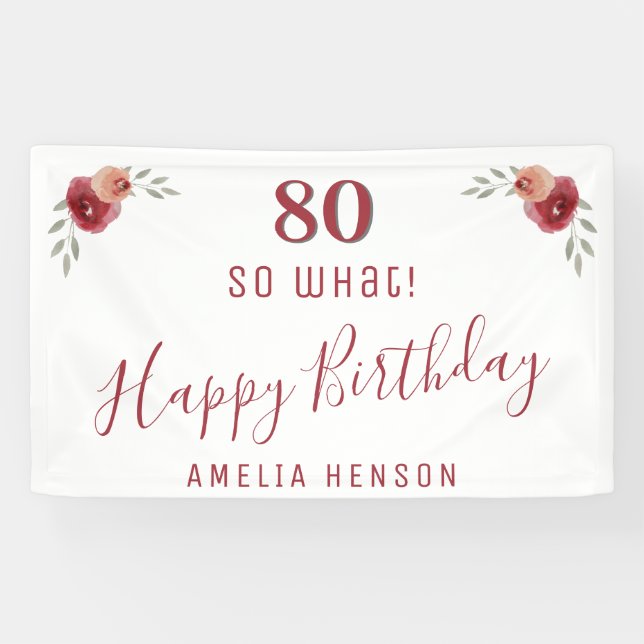 Modern Script So what 80th Birthday Party Floral Banner (Horizontal)