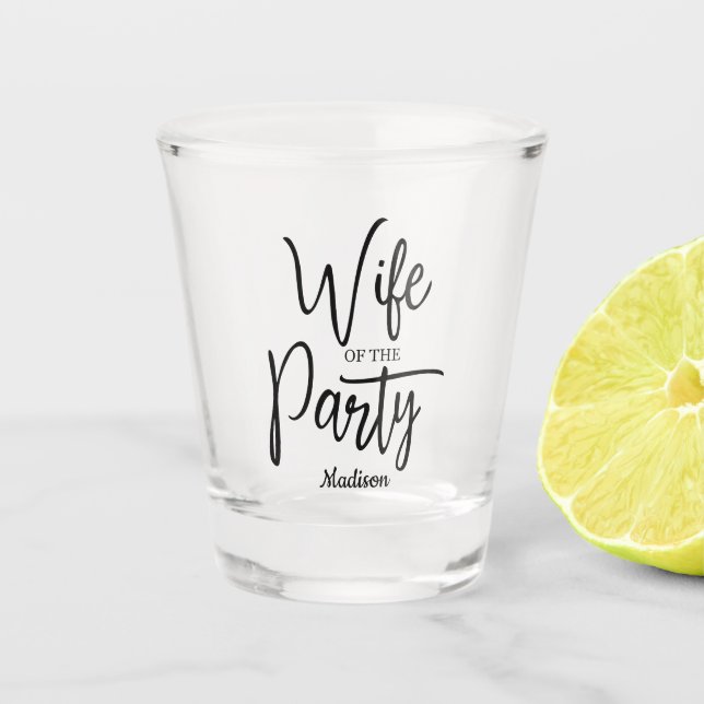 Modern Script The Wife of the Party Bachelorette   Shot Glass (Front)