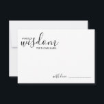 Modern Script Wedding Advice and Wishes Card<br><div class="desc">Add a personal touch to your wedding with a modern script wedding advice and wishes card. This advice card features title 'words of wisdom' with details in black script and sans serif font style on white background. Perfect for wedding, baby shower, birthday party, bridal shower, bachelorette party and any special...</div>