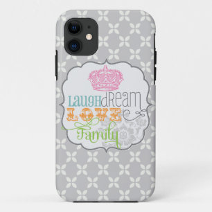 Modern Shabby Chic Laugh Dream Love & Family Grey iPhone 11 Case