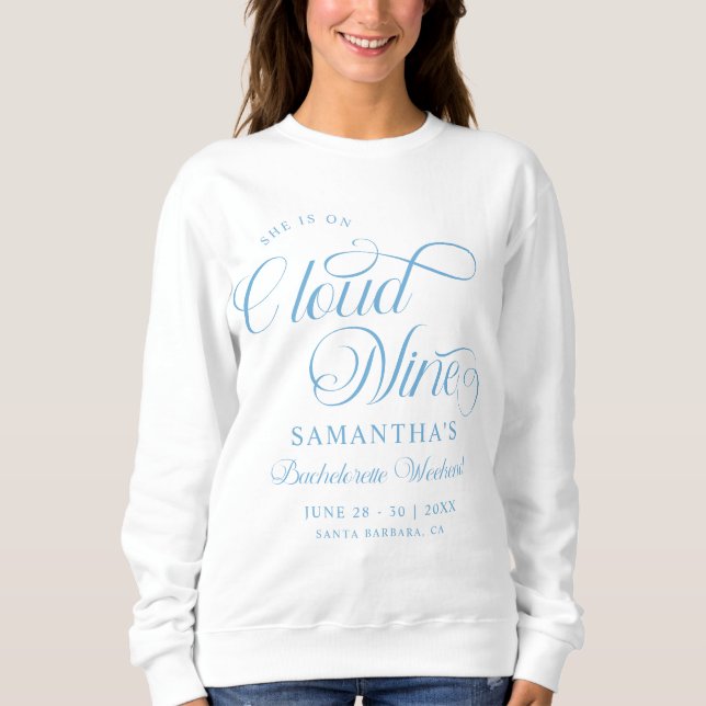 Modern She Is On Cloud 9 Bachelorette Weekend Sweatshirt (Front)