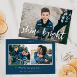 Modern Shine Bright Script Navy 3 Photo Holiday Card<br><div class="desc">Wish friends and family a happy holiday season with our trendy and modern Shine Bright holiday greeting card. The cute holiday card displays your photo on the front with "Shine Bright" in a white, painted brush script overlay with a short greeting and your name below. The back of the card...</div>
