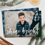 Modern Shine Bright Script Navy Photo Holiday Card<br><div class="desc">Wish friends and family a happy holiday season with our trendy and modern Shine Bright holiday greeting card. The cute holiday card displays your photo on the front with "Shine Bright" in a white, painted brush script overlay with a short greeting and your name below. The back of the card...</div>