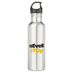 Modern, simple, bold typographic design Never Stop 710 Ml Water Bottle