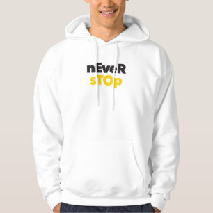 Modern, simple, bold typographic design Never Stop Hoodie