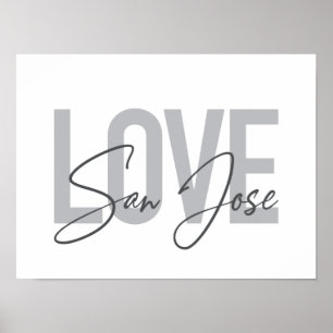 Modern, simple, chic, cool design Love San Jose Poster