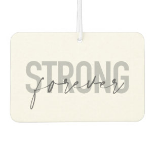 Modern, simple, chic elegant design Strong Forever Car Air Freshener