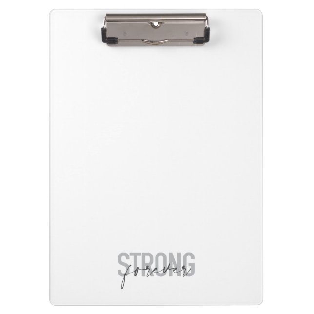 Modern, simple, chic elegant design Strong Forever Clipboard (Front)