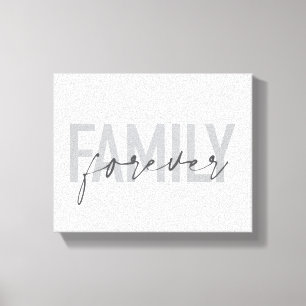 Modern, simple, cool typography Family Forever Canvas Print