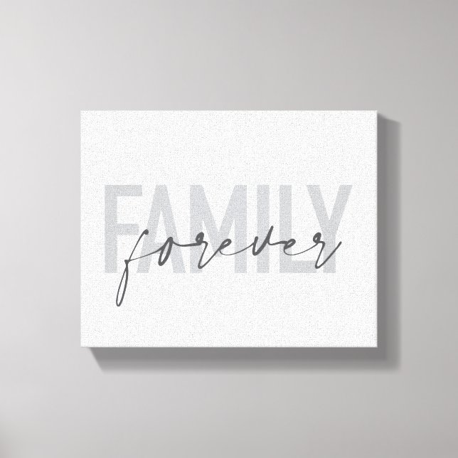 Modern, simple, cool typography Family Forever Canvas Print (Front)