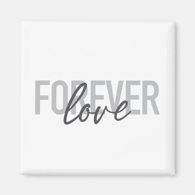 Modern, simple, cool typography of Forever Love Magnet (Front)