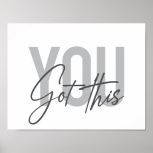 Modern, simple, cool typography You Got This Poster